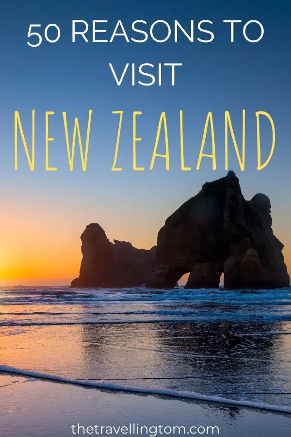 50 reasons to visit New Zealand