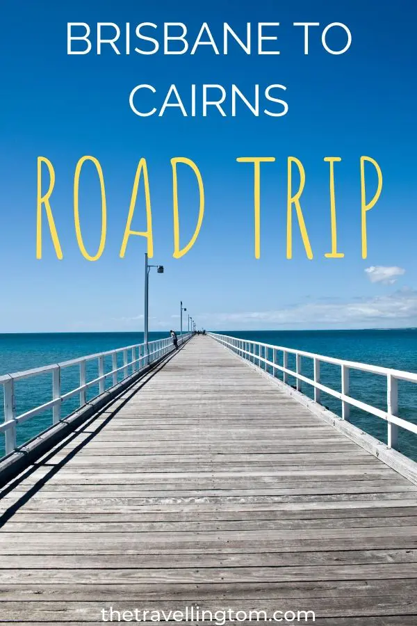 Brisbane to Cairns road trip