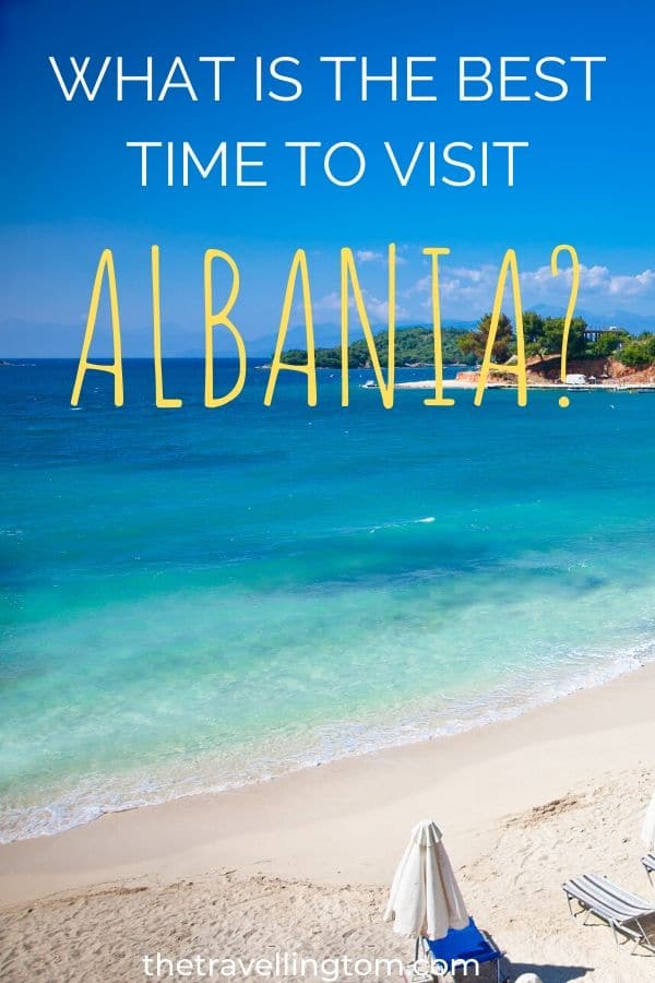 What is the best time to visit Albania