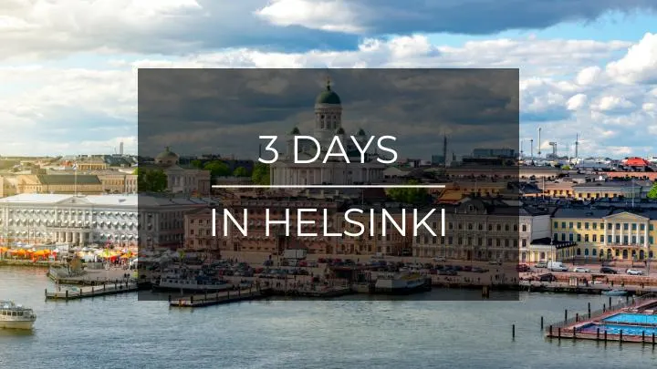 3 Days in Helsinki