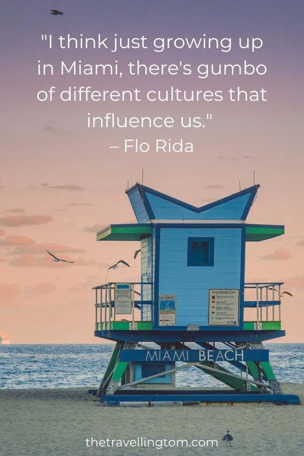 Miami quote about culture: "I think just growing up in Miami, there's gumbo of different cultures that influence us." – Flo Rida