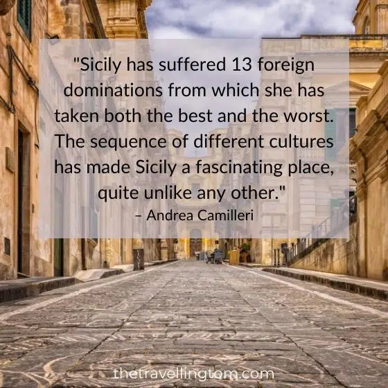 Sicily quote by Andrea Camilleri - 'Sicily has suffered 13 foreign dominations from which she has taken both the best and the worst. The sequence of different cultures has made Sicily a fascinating place, quite unlike any other.'