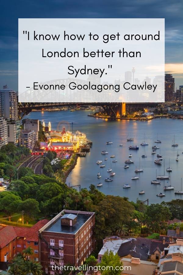funny sydney quote: "I know how to get around London better than Sydney." – Evonne Goolagong Cawley