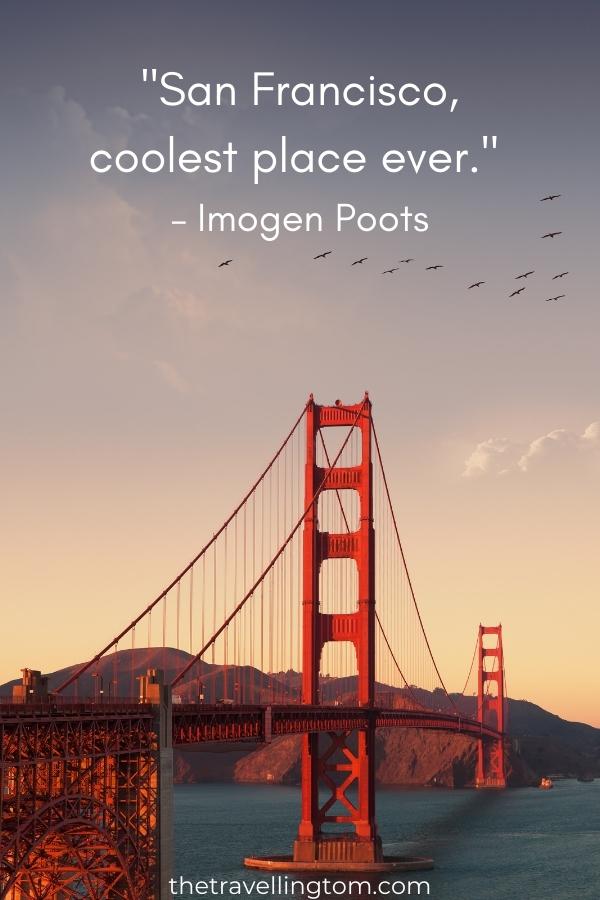 81 Beautiful San Francisco Quotes And Captions For Instagram