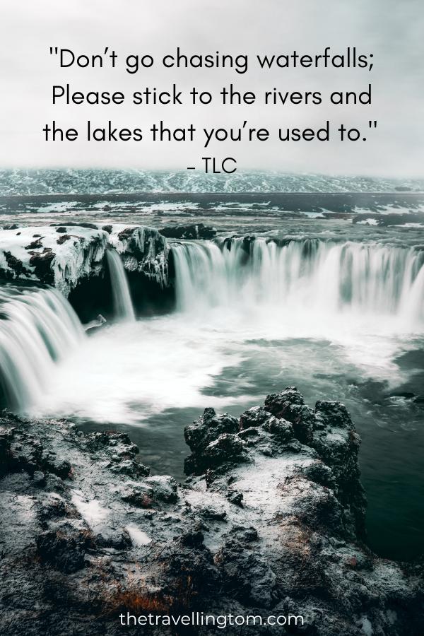 chasing waterfall quote