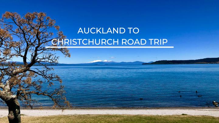 road trip auckland to christchurch