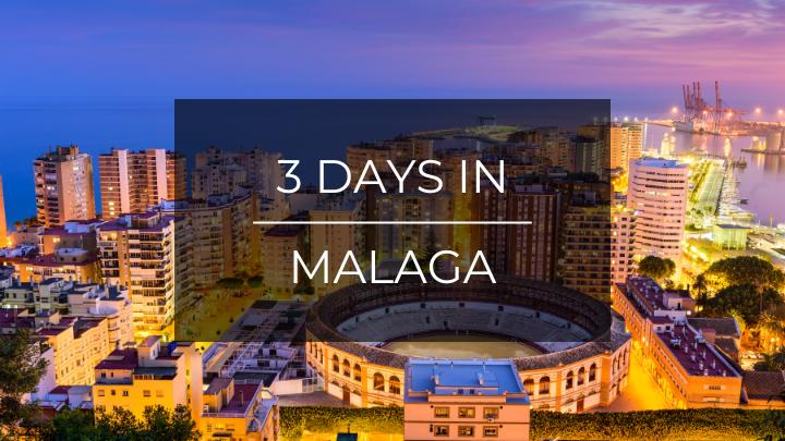3 days in Malaga